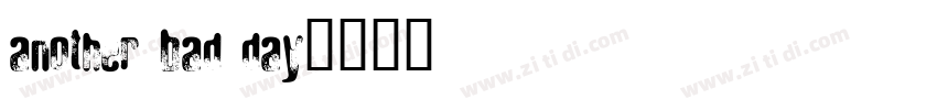 another bad day字体转换